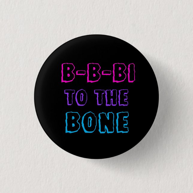 B-B-Bi to the Bone badge (Front)