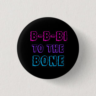 B-B-Bi to the Bone badge