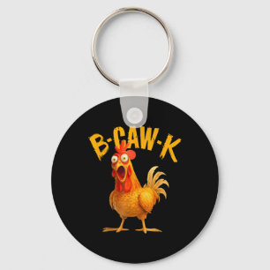 B-caw-k Funny Quote Big Roosterchicken Meme Key Ring