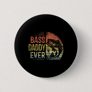 B Daddy Ever Fishing Gifts Daddy Birthday Vintage 6 Cm Round Badge