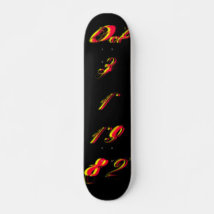 "B-Day" Oct 31 1982 - Skateboard (Customisable)