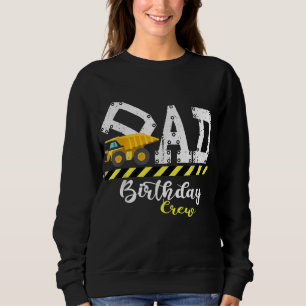 B-Day Party Dad Birthday Crew Construction Birthda Sweatshirt