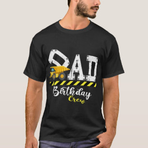 B-Day Party Dad Birthday Crew Construction Birthda T-Shirt