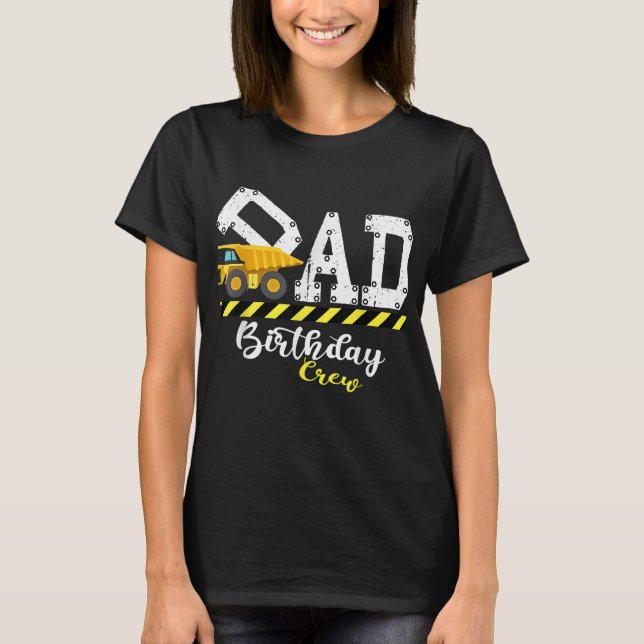 B-Day Party Dad Birthday Crew Construction Birthda T-Shirt (Front)