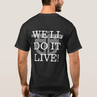 B.F. Raid We'll Do It Live Shirt