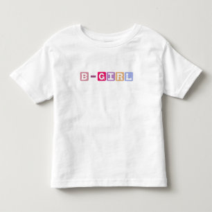 B-Girl Toddler T-Shirt