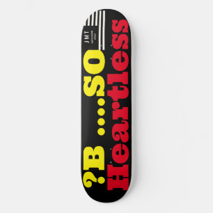 ? B ..HEARTLESS  JMT 8 1/2" Skateboard Deck