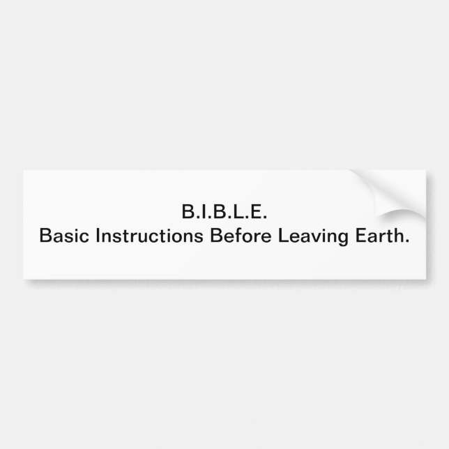 B.I.B.L.E.  bumper sticker (Front)