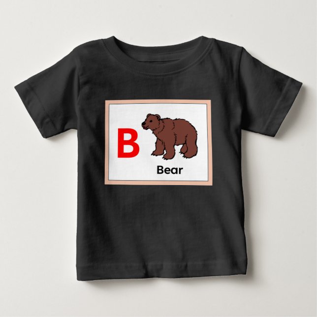 B is for Bear  Baby T-Shirt (Front)