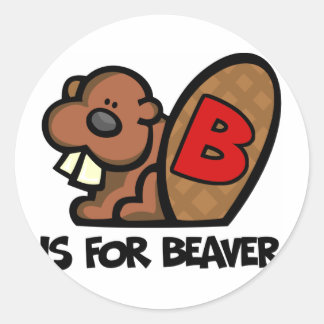B Is For Beaver Classic Round Sticker