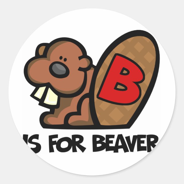 B Is For Beaver Classic Round Sticker (Front)