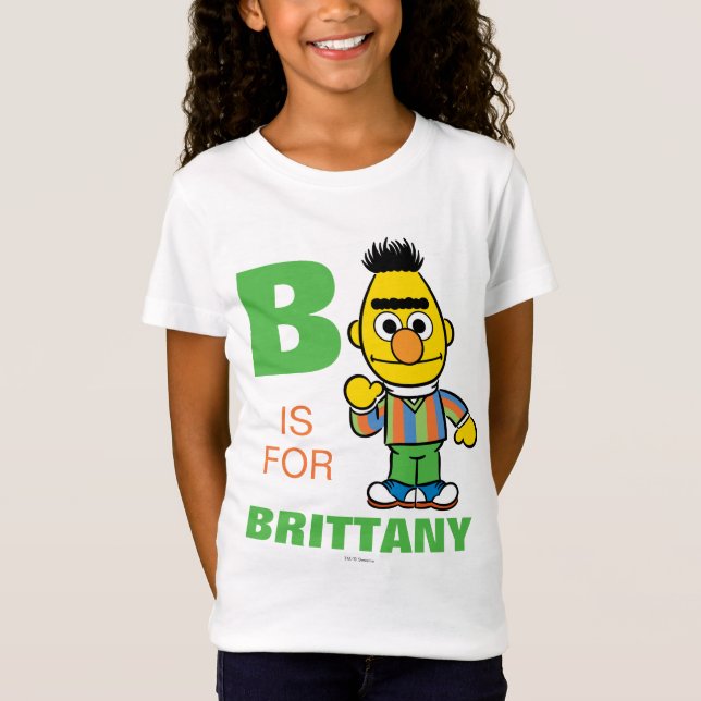 B is for Bert | Add Your Name T-Shirt (Front)