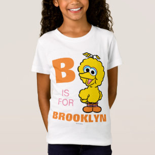 B is for Big Bird   Add Your Name T-Shirt