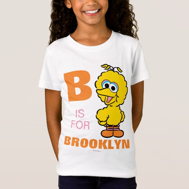 B is for Big Bird | Add Your Name T-Shirt (Front)