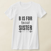 b is for big sister - Best Gift For Big Sister