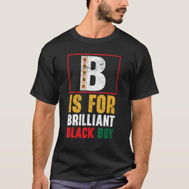 B Is For Brilliant Black Boy Black History Month B T-Shirt (Front)