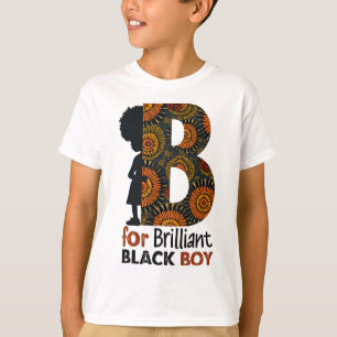 B Is For Brilliant Black Boy Kid Black History Mon T-Shirt