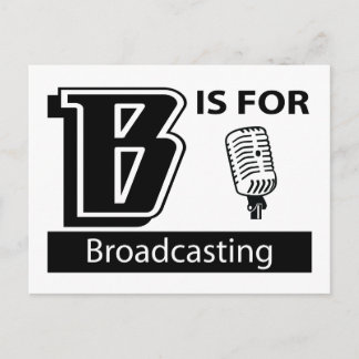 B Is For Broadcasting Postcard