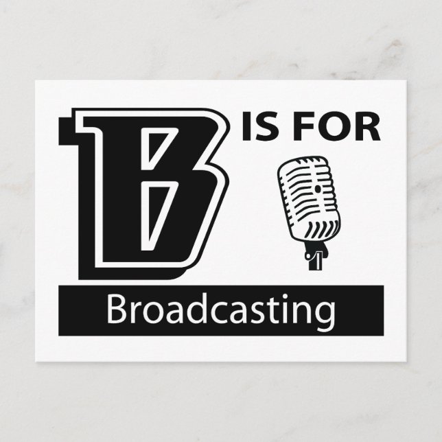 B Is For Broadcasting Postcard (Front)