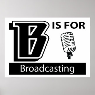 B Is For Broadcasting Poster