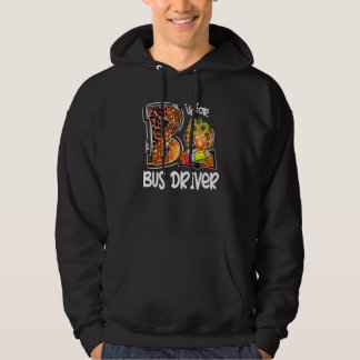 B Is For Bus Driver Leopard Pumpkin Fall Thanksgiv Hoodie