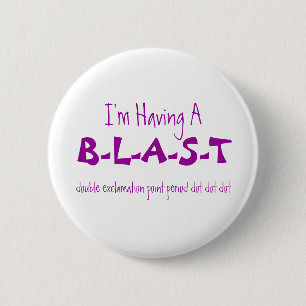 B-L-A-S-T, double exclamation point period dot ... 6 Cm Round Badge