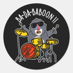 Ba-da-ba-boon Funny Baboon Pun Dark BG Classic Round Sticker