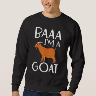 Baaaa I Am A Goat Billy Goat Sweatshirt