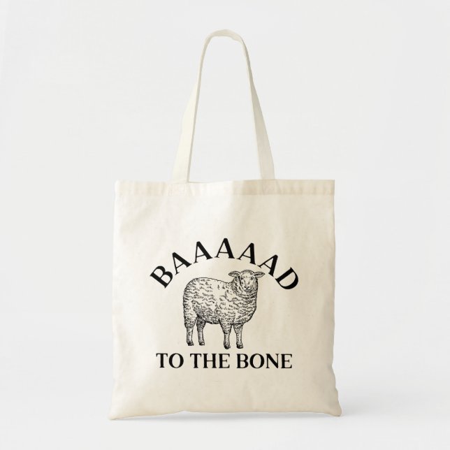 Baaaaad To The Bone Tote Bag (Front)
