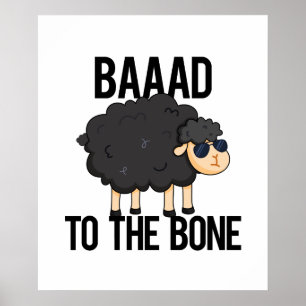 Baaaad To The Bone Cute Black Sheep PUn Poster