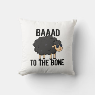 Baaaad To The Bone Funny Black Sheep Pun  Cushion