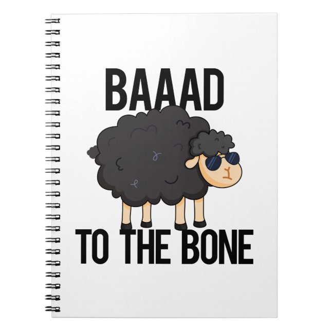 Baaaad To The Bone Funny Black Sheep Pun Notebook (Front)