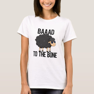 Baaaad To The Bone Funny Black Sheep Pun T-Shirt