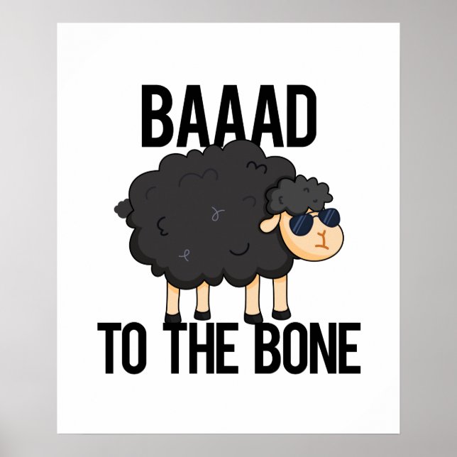 Baad To The Bone Funny Black Sheep Pun Poster (Front)