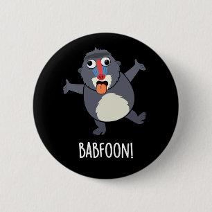 Bab-foon Funny Buffoon Baboon Pun Dark BG 6 Cm Round Badge