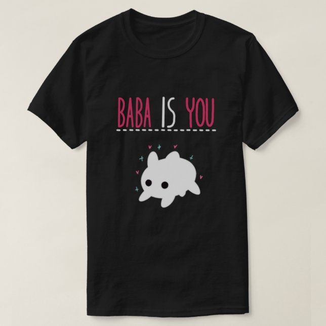 Baba is you Classic T-Shirt (Design Front)