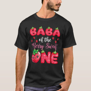 Baba Of The Berry Sweet One 1St Birthday Strawberr T-Shirt