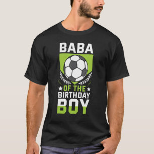 Baba Of The Birthday Boy Soccer Player Bday Team P T-Shirt