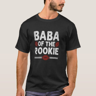 Baba Of The Rookie Baba Grandpa Father's Day T-Shirt
