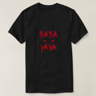 Baba Yaga Bogeyman Evil Eyes T-Shirt