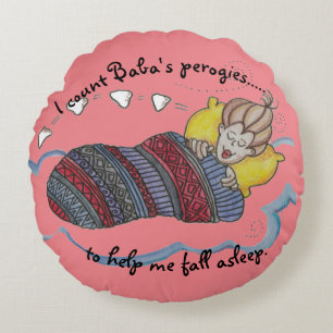 Baba's Perogies Pyrohy pierogi Sleeptime Round Cushion