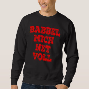 Babbel Mich Net Vollgruß Aus Hessen Frankfurt Fan Sweatshirt