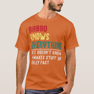 Babbo know Everything Father day gift for Babbo T-Shirt