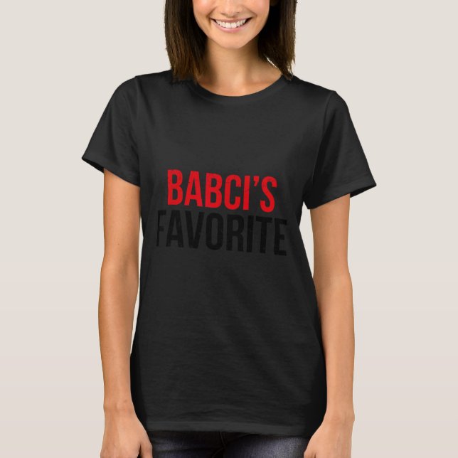 Babci’s Favorite Grandkid Humor For Kids Teens Fam T-Shirt (Front)