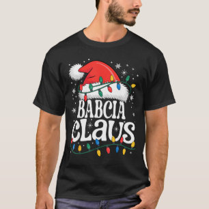 Babcia Claus Funny Xmas Christmas Grandma Holiday  T-Shirt