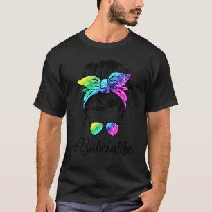Babcia Life Messy Hair Bun Tie Dye Women Mother's T-Shirt