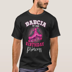 Babcia Of The Birthday Princess Roller Skates Skat T-Shirt