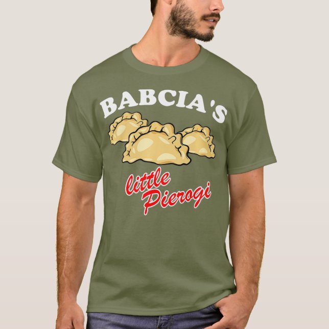 Babcias little Pierogi Polish food Polska T-Shirt (Front)