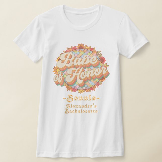 Babe Of Honour Retro 60s 70s Bachelorette Weekend T-Shirt (Laydown)