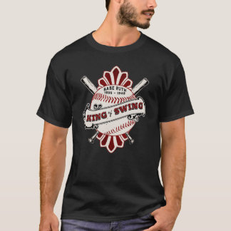 Babe Ruth King of Swing - Never let the fear quote T-Shirt